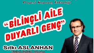 “BİLİNÇLİ AİLE , DUYARLI GENÇ” PROGRAMINI KAÇIRMAYIN..
