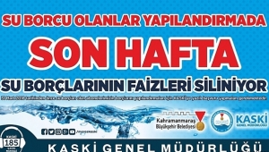SU BORCU YAPILANDIRMADA SON HAFTA