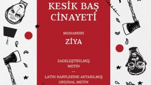 ‘Kesik Baş Cinayeti’ Raflardaki Yerini Aldı