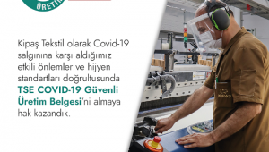 KİPAŞ TEKSTİL’E TSE’DEN GÜVENLİ ÜRETİM BELGESİ..