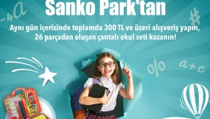 EN GÜZEL OKUL HEDİYESİ SANKO PARK’TAN..