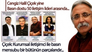 Basın dostu iletişim lideri: Cengiz Halil Çiçek..