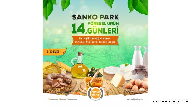 14’ üncü Yöresel Ürün Günleri SANKO Park’ta 