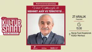 Vehbi Vakkasoğlu Bugün Kahramanmaraş’ta!..