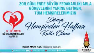 Başkan Mahçiçek; Hemşirelerimiz, kutsal bir mesleği başarıyla ifa ediyor