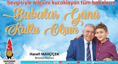 Başkan Mahçiçek; Babalar, evlatlarının ilk kahramanıdır..