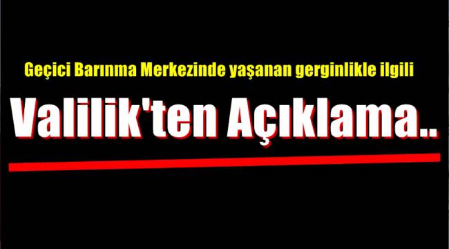 Kahramanmaraş Valiliği’nden açıklama