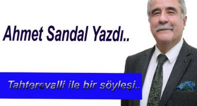 Tahterevalli ile bir söyleşi..