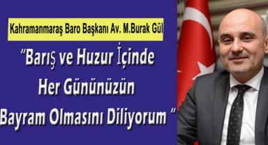 BARO Başkanı Gül: “Barış ve Huzur İçinde Her Gününüzün Bayram Olmasını Diliyorum “