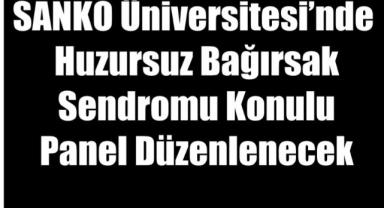 SANKO Üniversitesi’nde Huzursuz Bağırsak Sendromu Konulu Panel Düzenlenecek