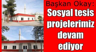 Başkan Okay: “Sosyal tesis projelerimiz devam ediyor”