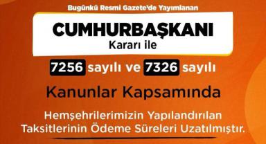Kirişci müjdeyi verdi, taksitler ertelendi..