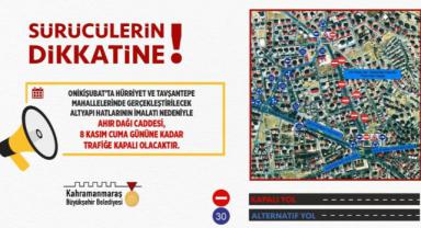 Onikişubat’ta Ahır Dağı Caddesi, 8 Kasım’a Kadar Trafiğe Kapatıldı..