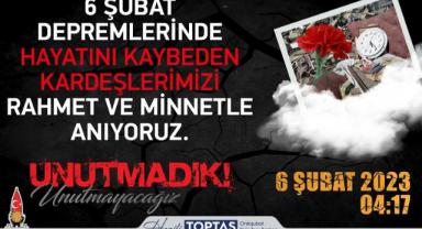 Başkan Hanifi Toptaş, 6 Şubat deprem şehitlerini andı..