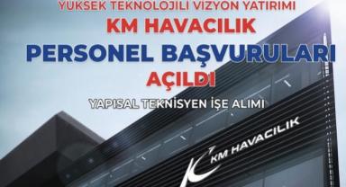 KM Havacılık Yüksek Teknolojili İstihdam Yatırımı yapacak..