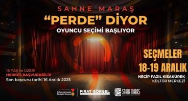 Sahne Maraş Yeni Yeteneklerini Arıyor!..