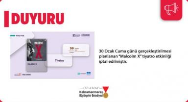 30 Ocak’taki “Malcom X” Tiyatrosu İptal Edildi..