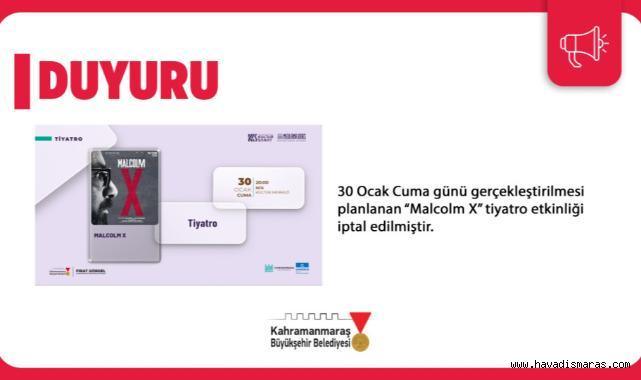 30 Ocak’taki “Malcom X” Tiyatrosu İptal Edildi..