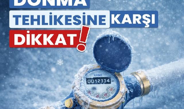 Su Sayaçları ve Tesisatlarda Donma Riskine Dikkat!..