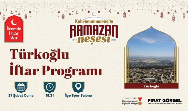 “İlçemde İftar Var” Programının İlk Durağı Türkoğlu Olacak..