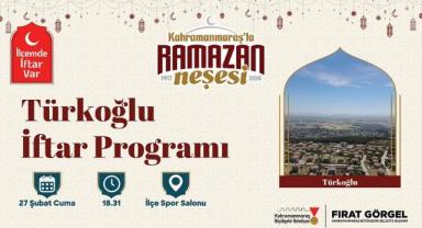“İlçemde İftar Var” Programının İlk Durağı Türkoğlu Olacak..