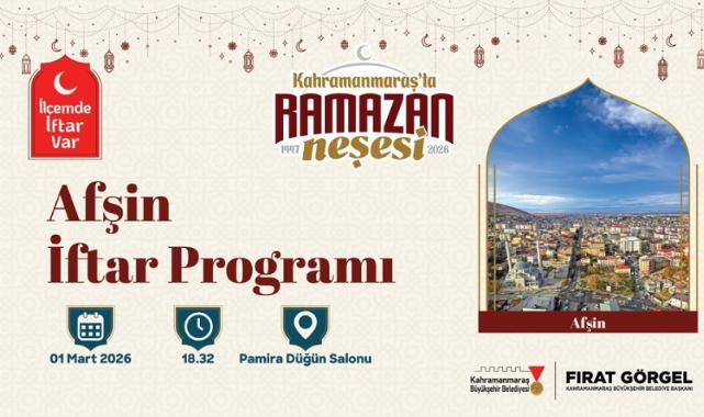“İlçemde İftar Var” Programının Yeni Durağı Afşin Olacak..