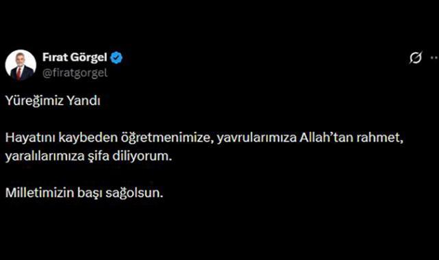 Başkan Görgel, “Yüreğimiz Yandı, Milletimizin Başı Sağ Olsun”