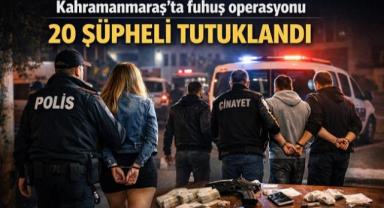 Kahramanmaraş’ta 20 kişi tutuklandı..