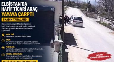 Kahramanmaraş'ta hafif ticari araç yayaya çarptı: 1 yaralı 