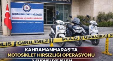 Kahramanmaraş’ta Motosiklet Hırsızlığı Operasyonu: 3 Şüpheliye İşlem 