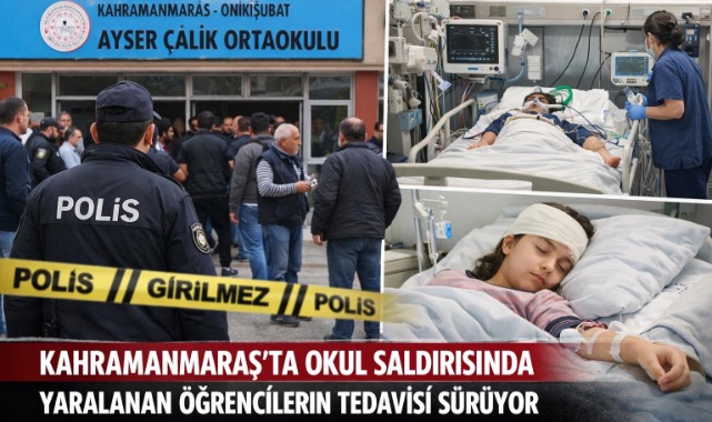 Kahramanmaraş’ta Okul Saldırısında Yaralanan Öğrencilerin Tedavisi Sürüyor 