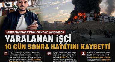 Şantiye Yangınında Yaralanan İşçi 10 Gün Sonra Hayatını Kaybetti..