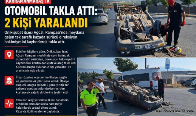 Kahramanmaraş’ta Otomobil Takla Attı: 2 Yaralı