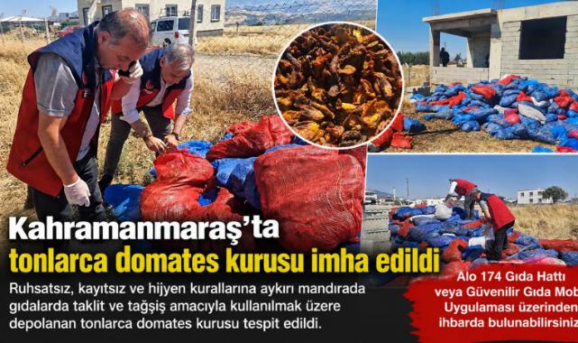 Kahramanmaraş’ta ruhsatsız mandırada tonlarca domates kurusu imha edildi