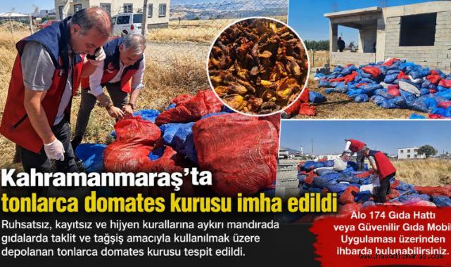 Kahramanmaraş’ta ruhsatsız mandırada tonlarca domates kurusu imha edildi