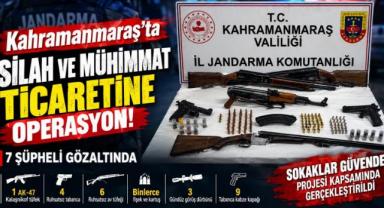 Kahramanmaraş’ta silah ve mühimmat ticareti operasyonu: 7 şüpheli gözaltında 