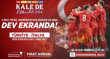 Milli Maç Coşkusu Kahramanmaraş Kalesi’nde Dev Ekranda Yaşanacak