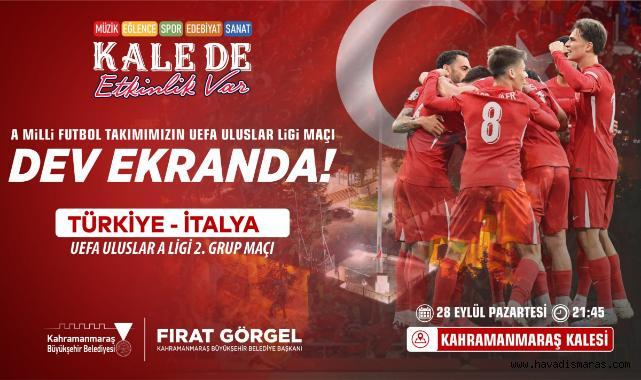 Milli Maç Coşkusu Kahramanmaraş Kalesi’nde Dev Ekranda Yaşanacak