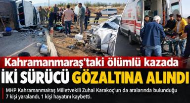 Kahramanmaraş’taki ölümlü kazada iki sürücü gözaltına alındı