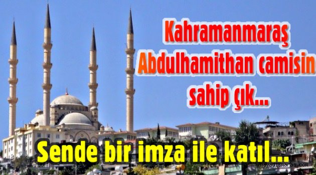 ABDÜLHAMİTHAN CAMİSİNE SAHİP ÇIKIN...