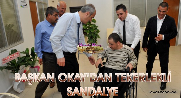BAŞKAN OKAY’DAN TEKERLEKLİ SANDALYE