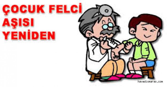 ÇOCUK FELCİ AŞI KAMPANYASI 2.TURU DEVAM EDİYOR