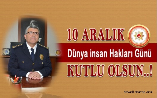 EMNİYET MÜDÜRÜNDEN İNSAN HAKLARI MESAJI..