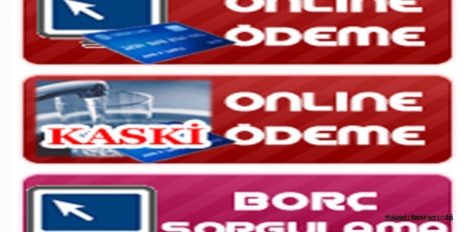 KASKİ’DE ONLİNE ÖDEME BAŞLADI..