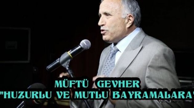 MÜFTÜ MUHAMMED GEVHERDEN BAYRAMI MESAJI..
