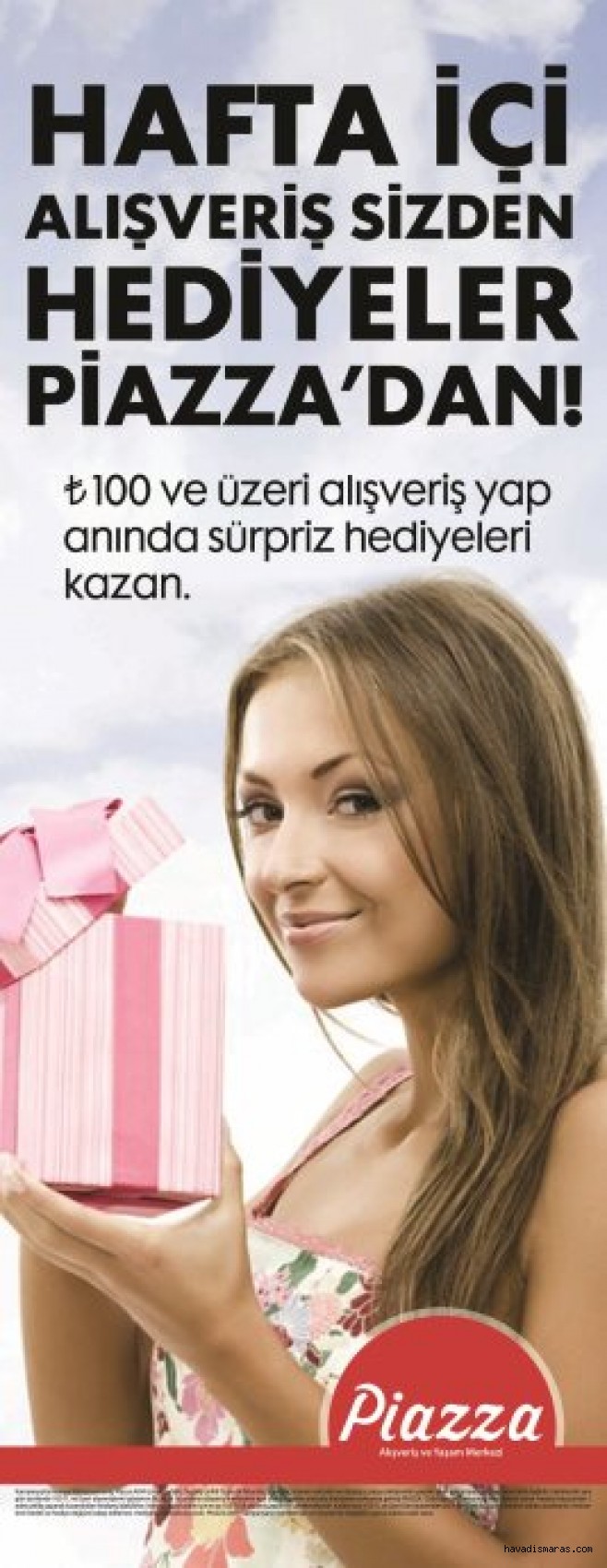 PİAZZA’DAN 100 TL ALIŞVERİŞE SÜRPRİZ HEDİYELER..