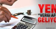 YENİ VERGİ AFFI’MI GELİYOR!