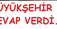 BÜYÜKŞEHİRDEN CEVAP…