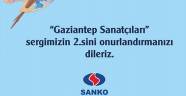 Gaziantep Sanatçıları Sanko’da buluşuyor