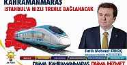 KAHRAMANMARAŞ HIZLI TREN KONFORUYLA BULUŞACAK..